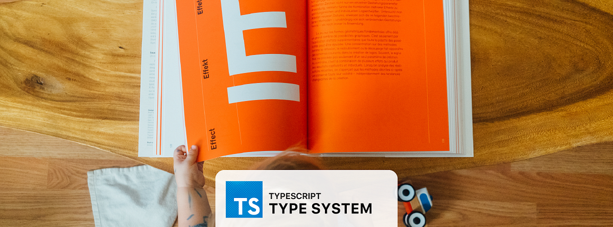 Understanding the TypeScript’s type system and some must-know concepts ...