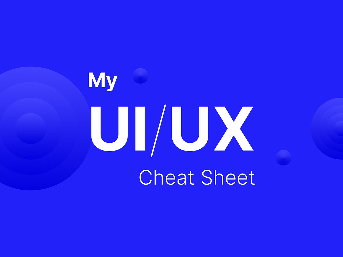 My UI & UX Cheat Sheet 📓. A complete list of all user… by Syed Mubarak (Mubarak cc7) Medium