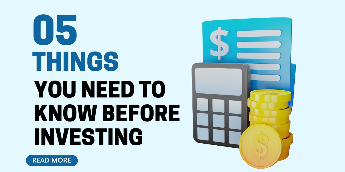 5 Things You Need to Know Before Investing by Pallavi Rajput Jun