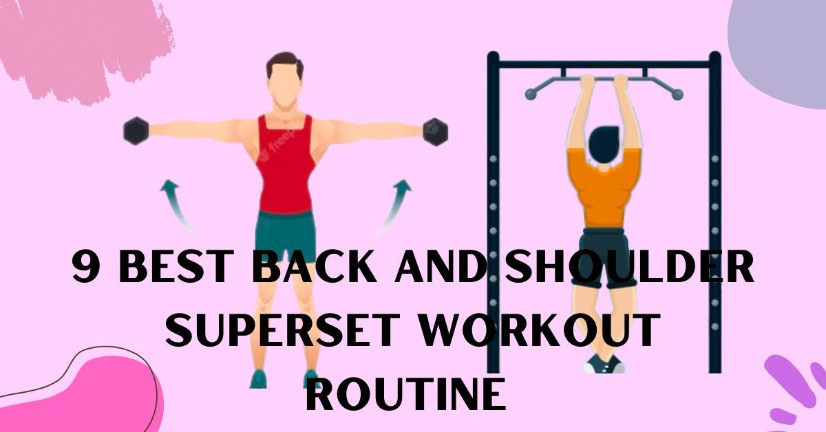 9 Best Back and Shoulder Superset Workout Routine