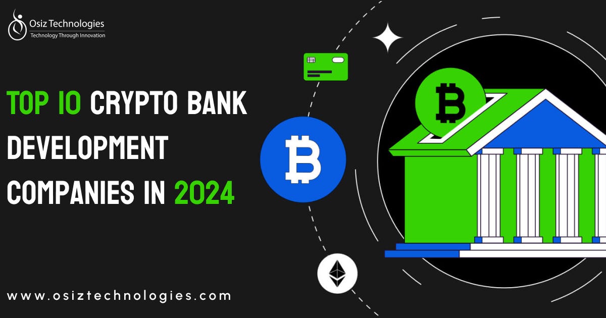 Top 10 Crypto Bank Development Companies In 2024 by Saracollins Mar
