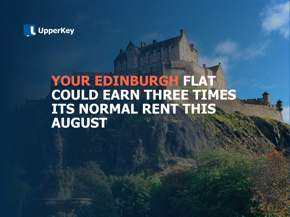 Your Edinburgh Flat Could Earn Three Times Its Normal Rent This August. Here’s What It Takes