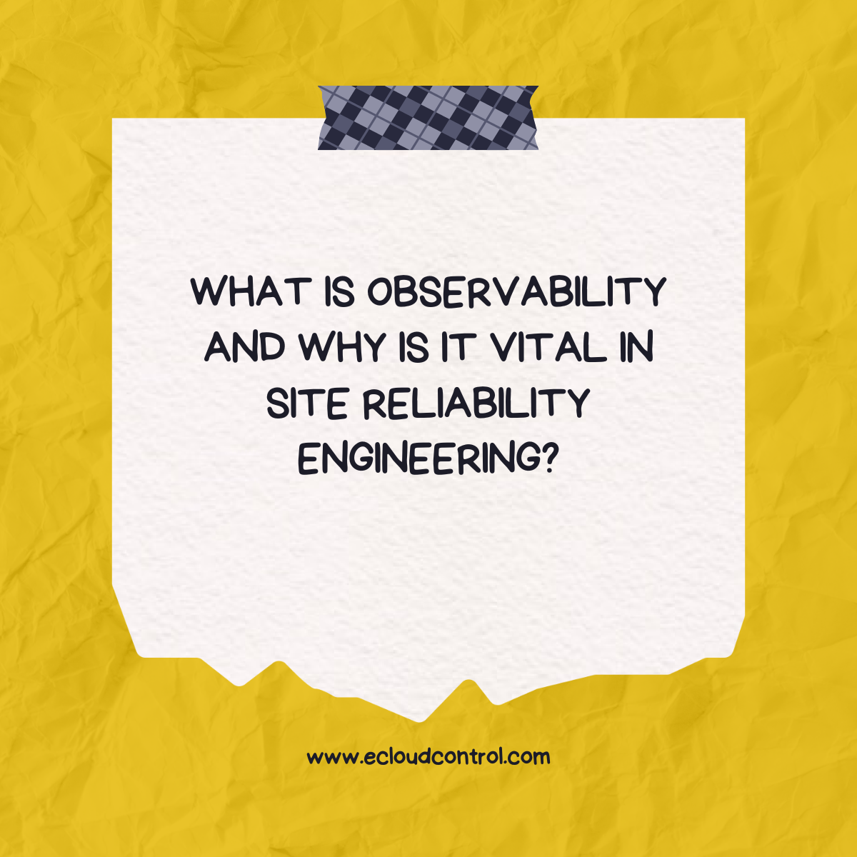 WHAT IS OBSERVABILITY AND WHY IS IT VITAL IN SITE RELIABILITY