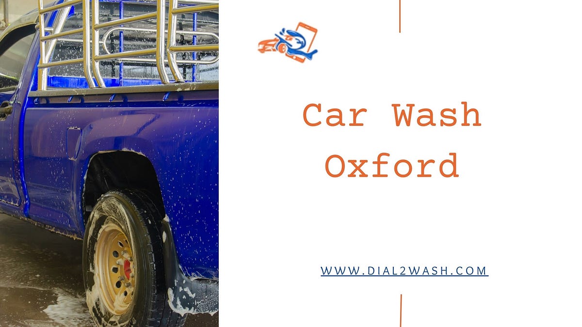 Professional Hand Car Wash in Oxford Dial2Wash by Dialwash Jun, 2024 Medium