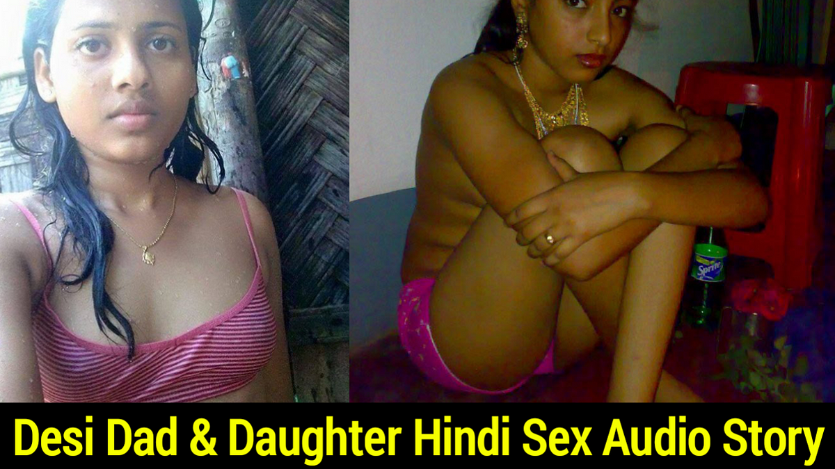 Desi Dad & Daughter Hindi Sex Audio Story | Baap Beti Ki Chudai - Ghost  Blogger - Medium