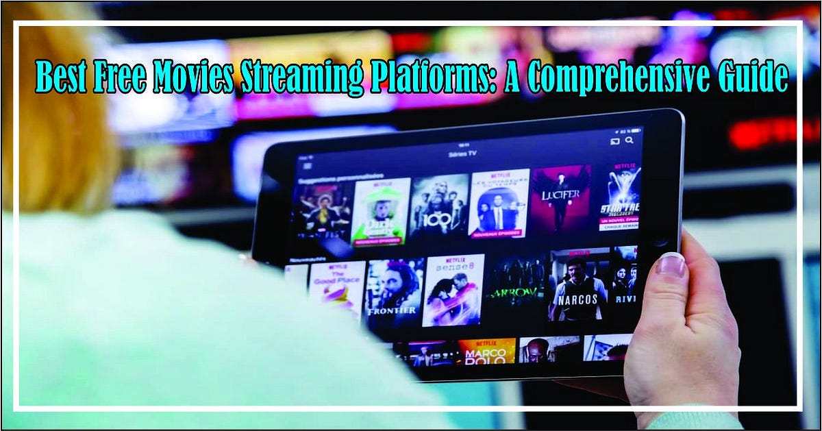 Best Free Movies Streaming Platforms A Comprehensive Guide by Ahmad(01)