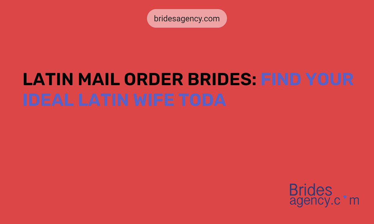 Latin Mail Order Brides Find Your Ideal Latin Wife Toda by Victoriya