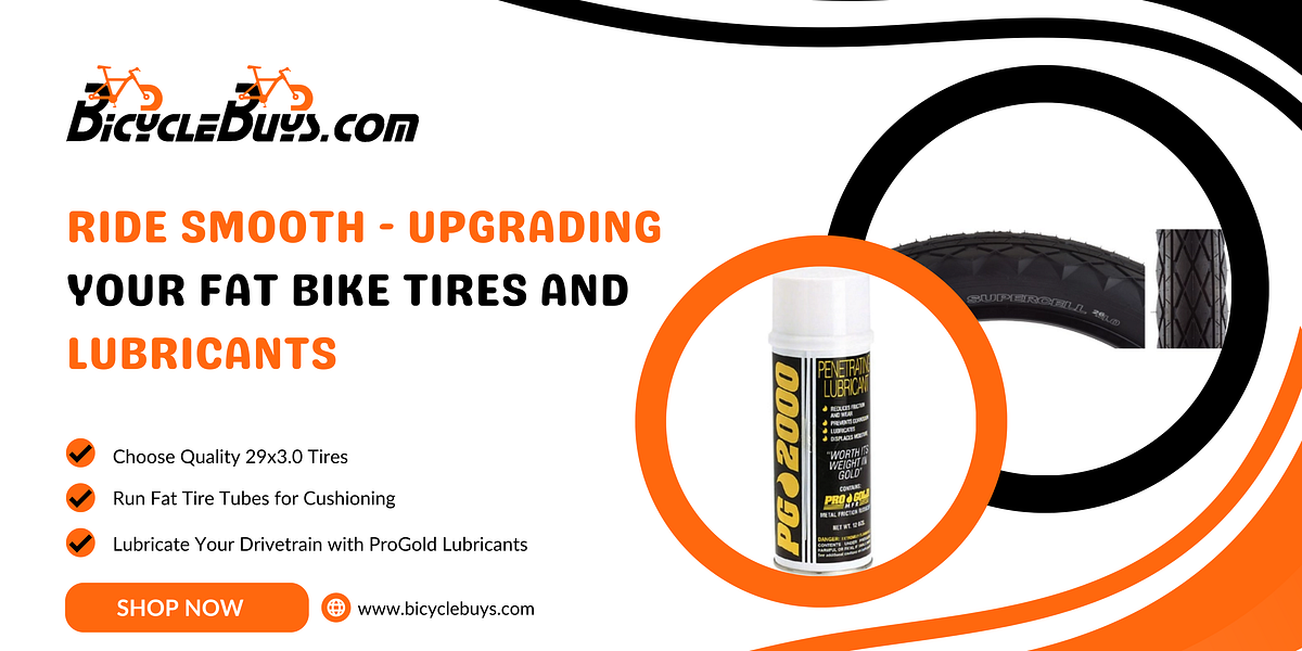 Ride Smooth — Upgrading Your Fat Bike Tires and Lubricants by