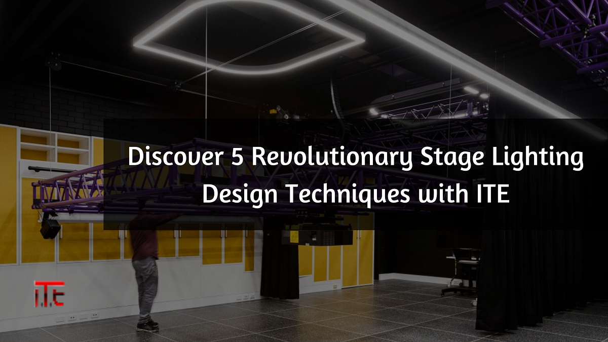 Discover 5 Revolutionary Stage Lighting Design Techniques with ITE by