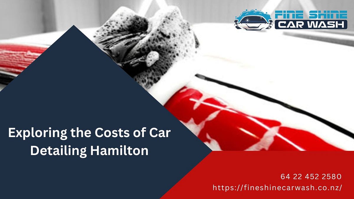 Exploring the Costs of Car Detailing Hamilton by Fineshinehamilton