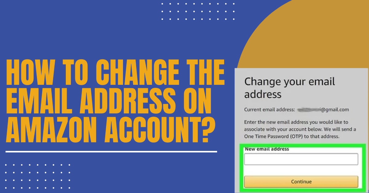 How To Change The Email Address On Amazon Account? Zone sites Medium