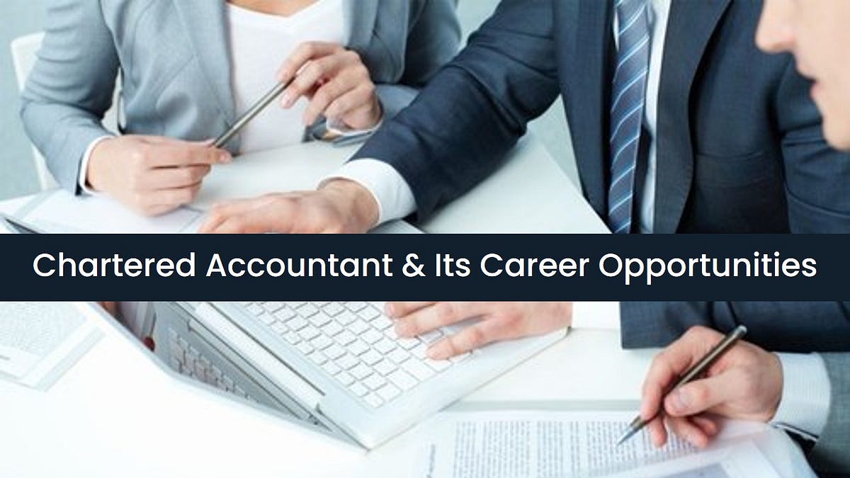 Chartered Accountant and its career opportunities by Capslearning