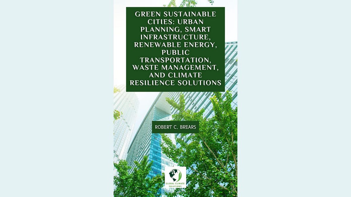 Green Sustainable Cities: Urban Planning, Smart Infrastructure ...