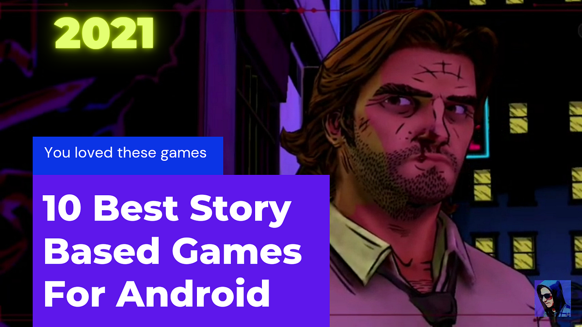 10 Best Story Based Games For Android 2021 Offline Today I will tell