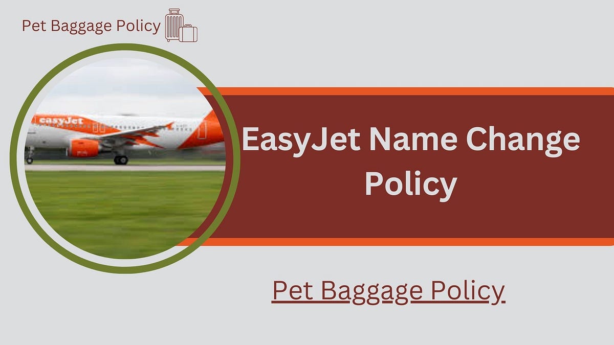 +44(800)3686373 EasyJet Flight, Name Change Policy by