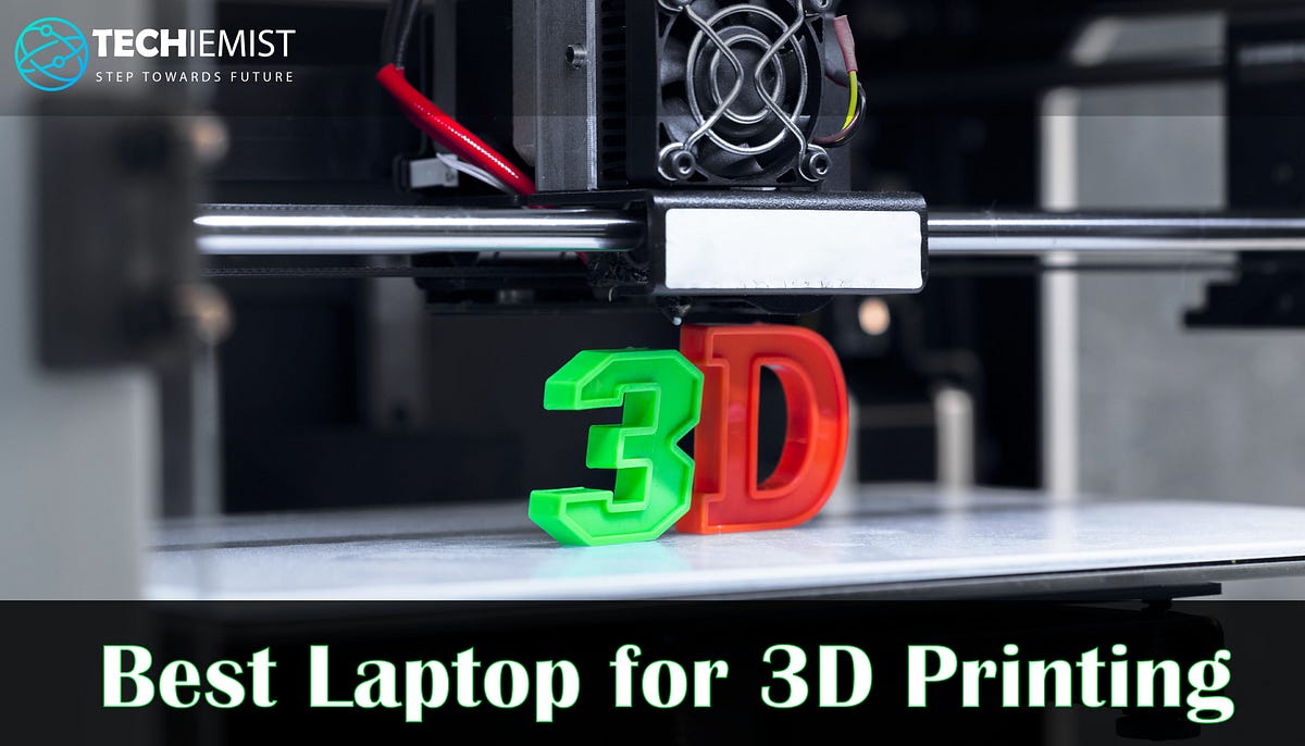 Best Laptop for 3D Printing Techiemist Medium