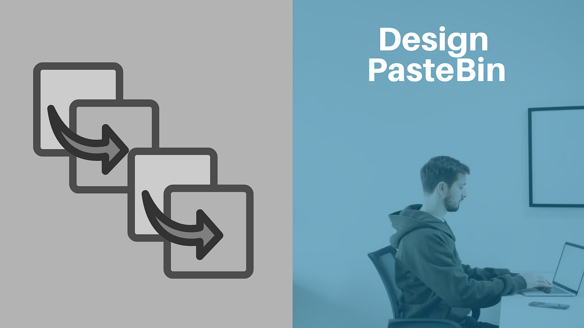 Pastebin System Design EnjoyAlgorithms