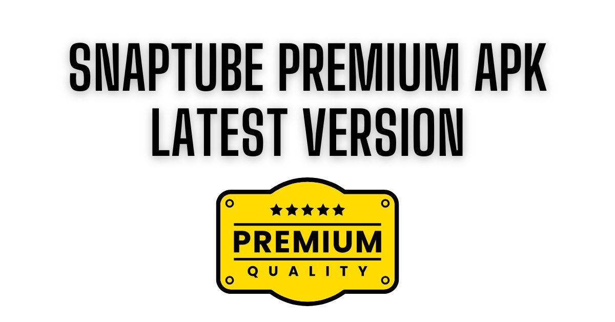 Snaptube Premium APK Latest Version snaptube install Medium Snaptube Premium APK Latest Version snaptube install Medium