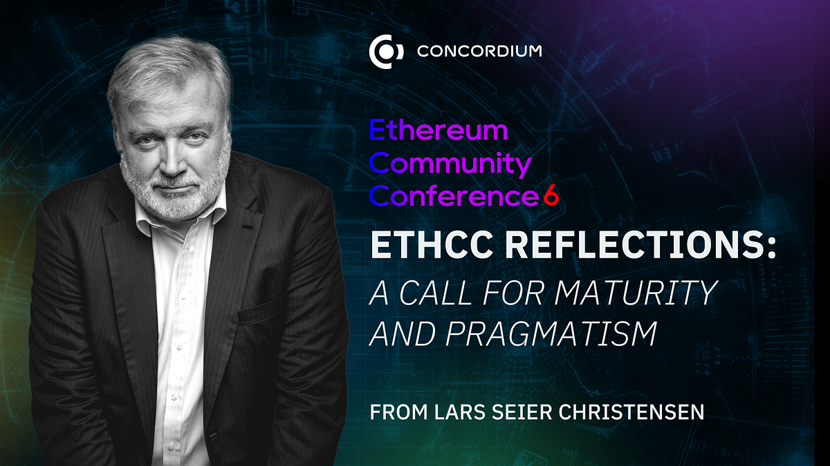 ETHcc 6 Reflections: A Call for Maturity and Pragmatism | by Concordium |  Concordium | Medium
