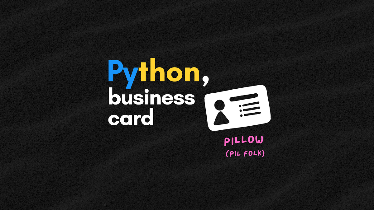 สร้างนามบัตรด้วย Python. Make Your Business Card with Python and… | by ...