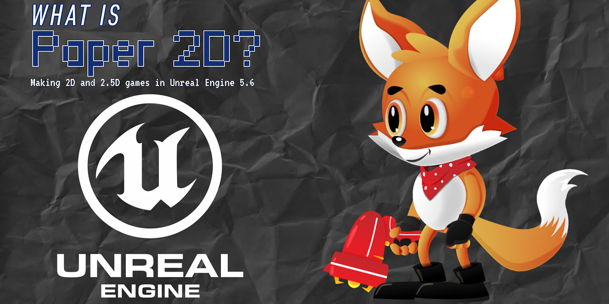 What is Paper 2D?. Making 2D and 2.5D games in Unreal… | by Valdarix ...