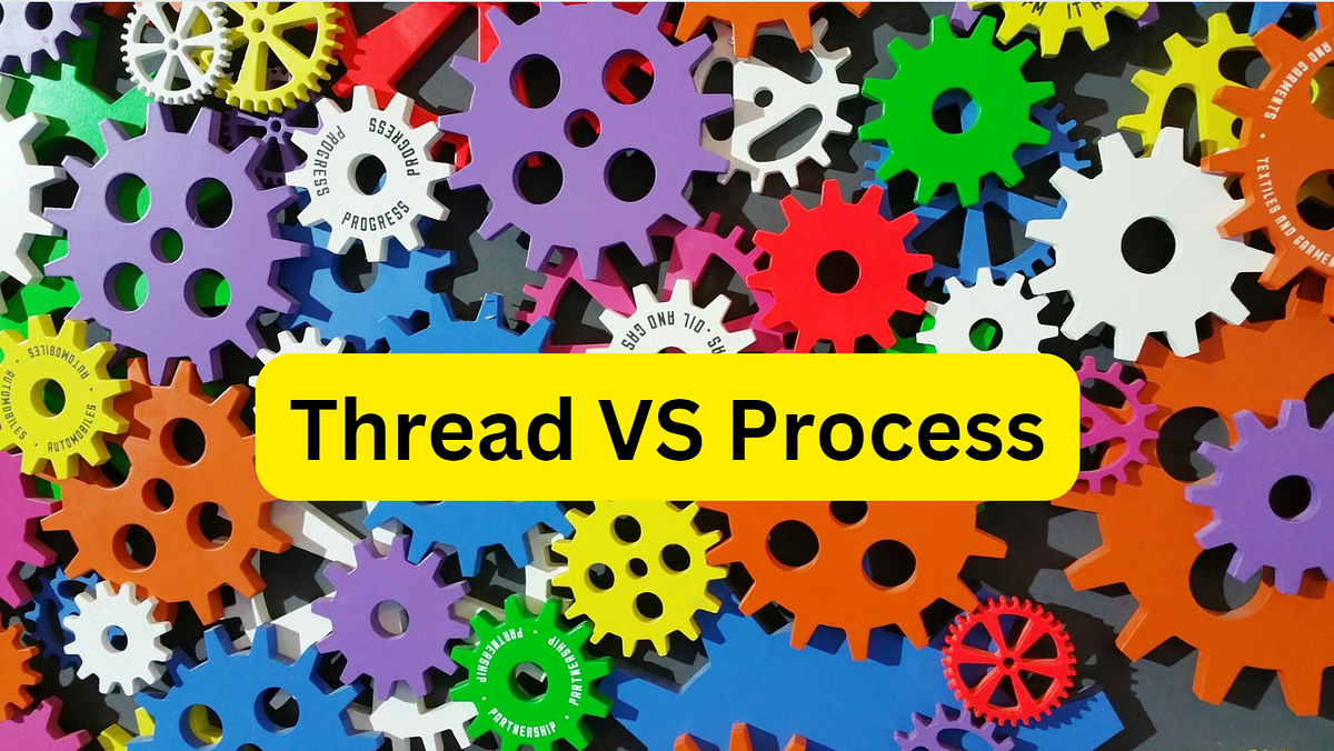 What’s The Difference Between a Thread & Process? Code Examples | by ...