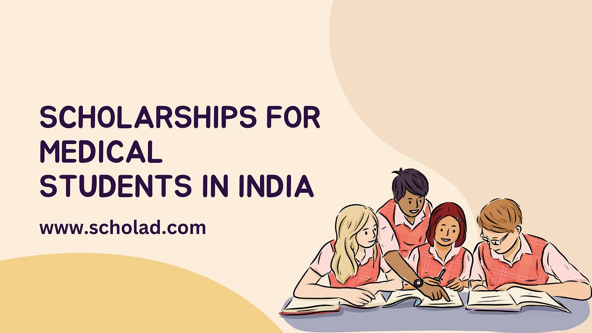 Scholarships for medical students in india scholad medium