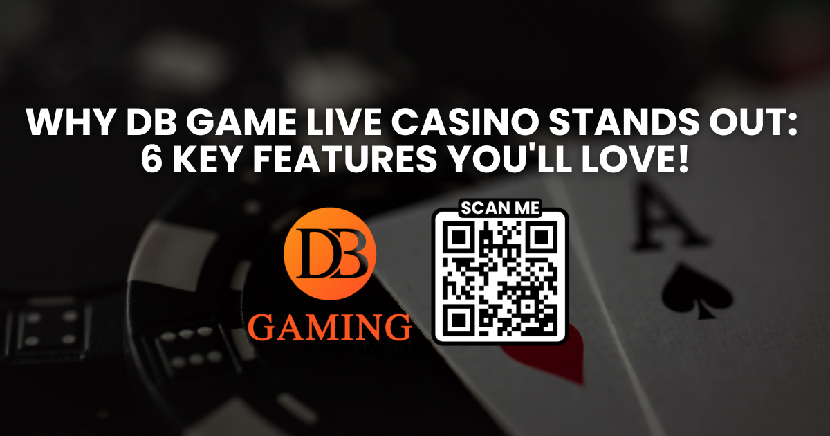 Why DB Game Live Casino Stands Out: 6 Key Features You’ll Love! | by db ...