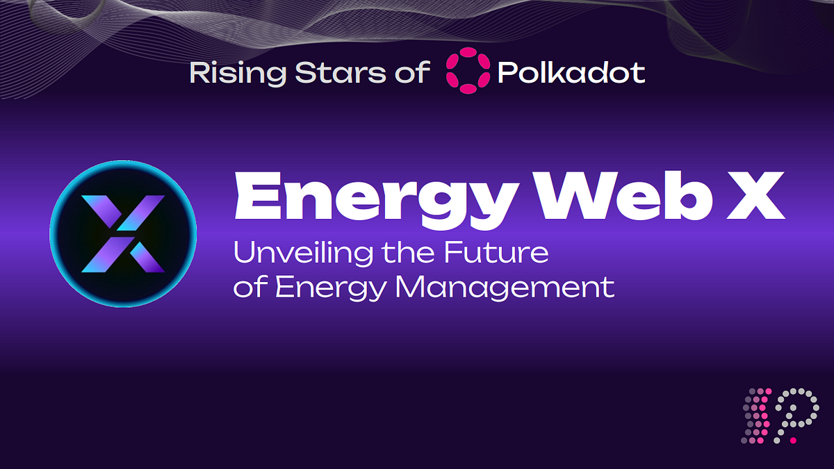 Energy Web X: Unveiling the Future of Energy Management | by ...