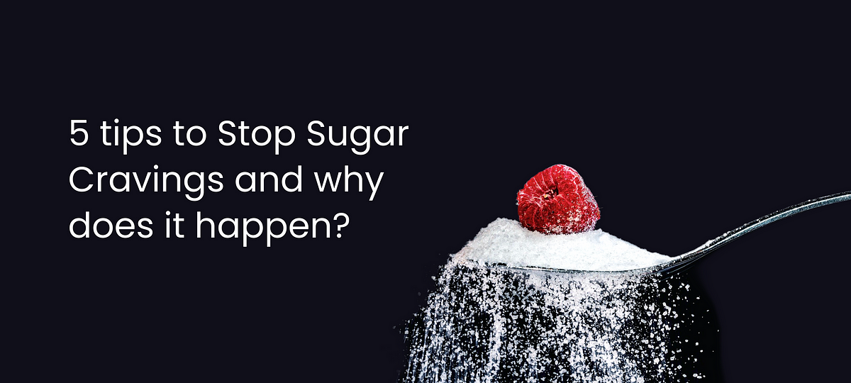 5 Tips To Stop Sugar Cravings And Why Does It Happen? | By Jayti Shah ...