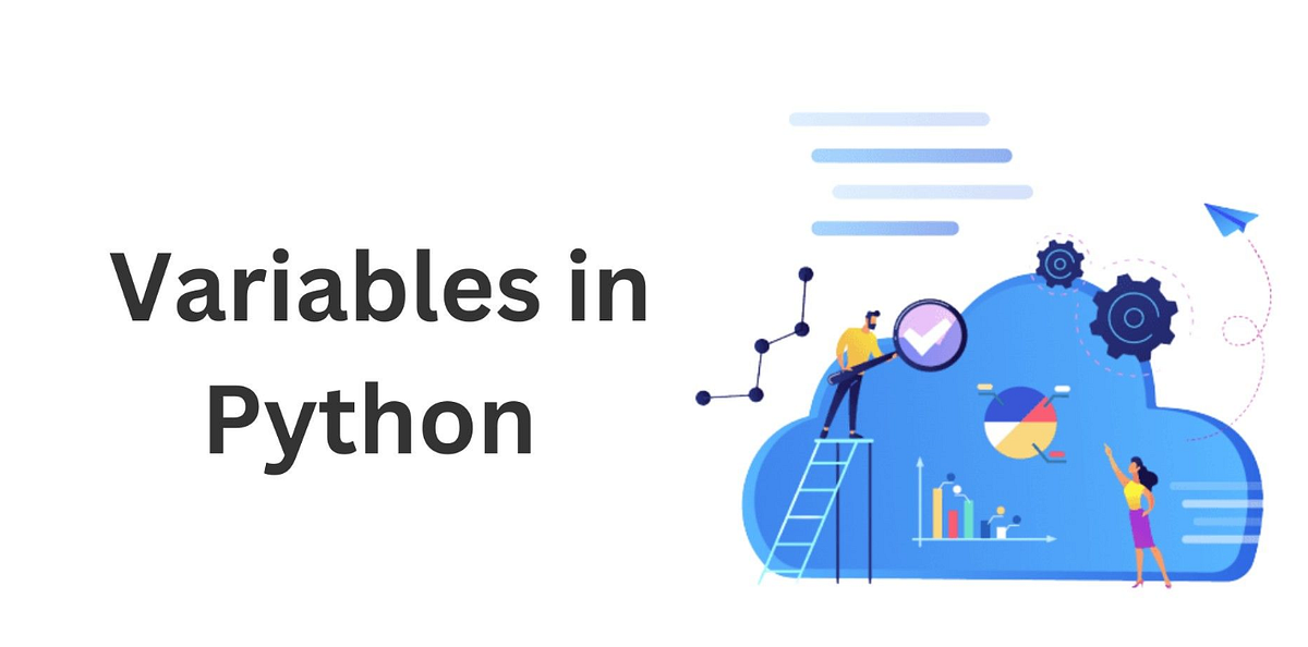 PYTHON — Variables. Now what are these variables that… | by Chandan ...