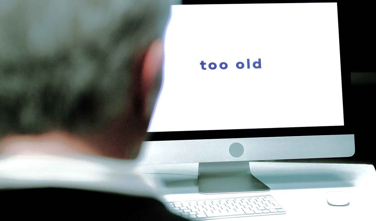 Who Says You’re Too Old?