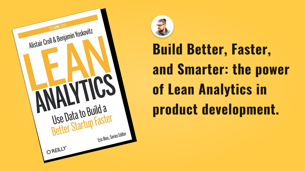 The power of Lean Analytics in product development