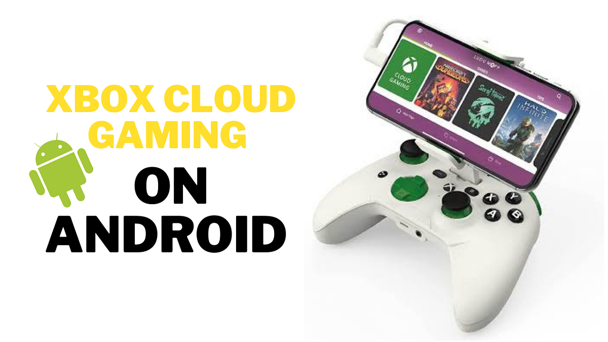 How do I access Xbox Cloud games on Android? Which Android Devices