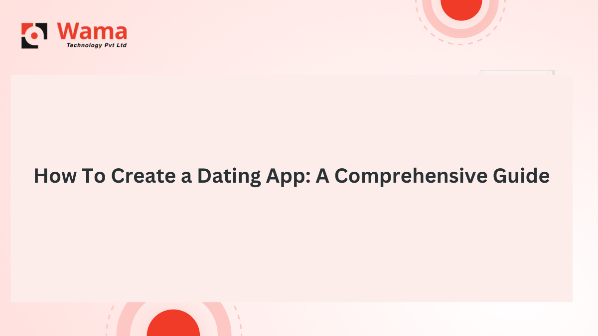 How To Create a Dating App: A Comprehensive Guide | by Analia peter ...