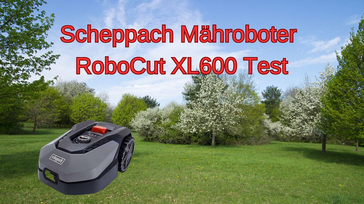 Scheppach Mähroboter RoboCut XL600 Test Ein umfassender Produkttest