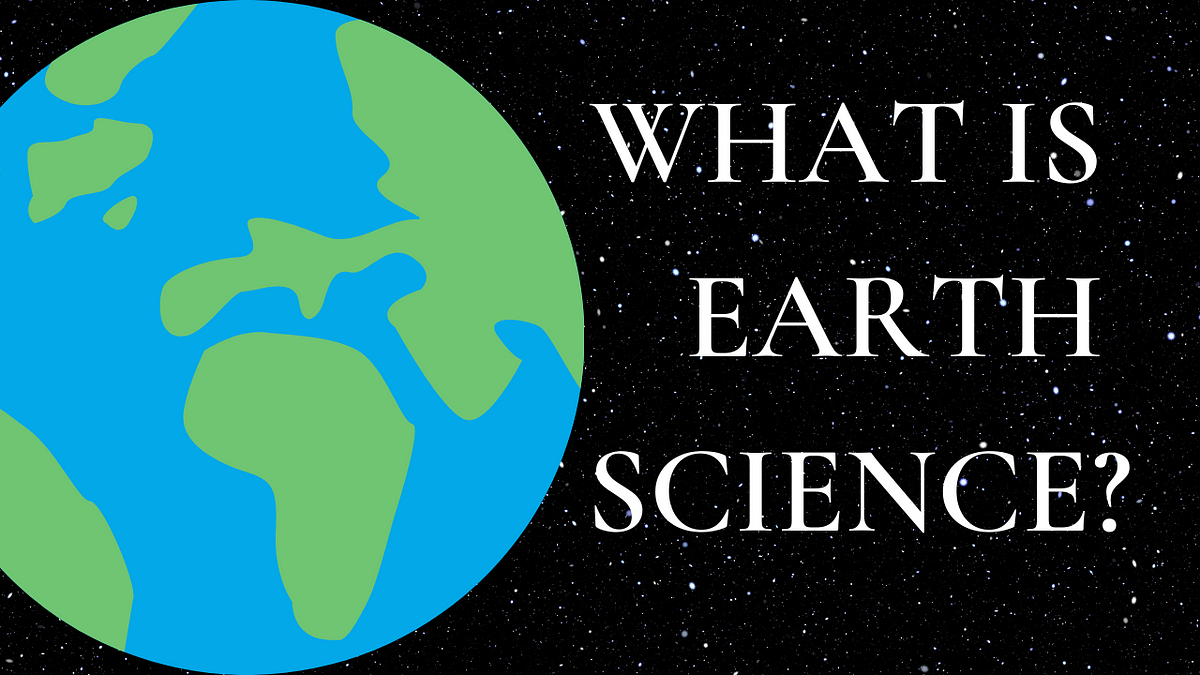 what-is-earth-science-the-earth-science-definition-is-the-by