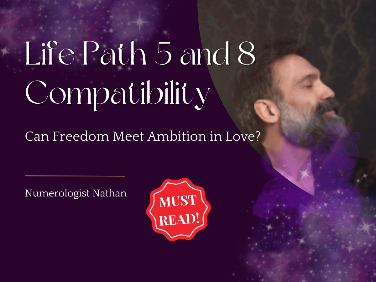 Life Path 5 And 8 Compatibility Can Freedom Meet Ambition In Love 