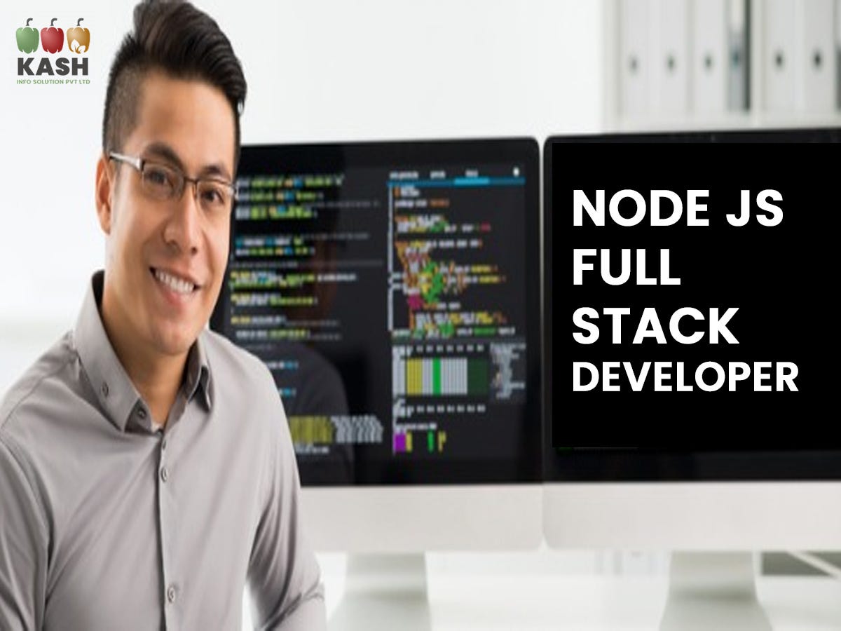 Tips to Find the Best Node JS Full Stack Developer | by KASH INFO ...