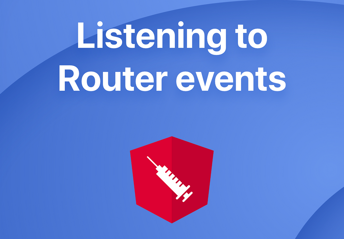 💉 Shot #4: How to listen to Angular Router events | by Nikita Poltoratsky  | Angular Shots | Medium