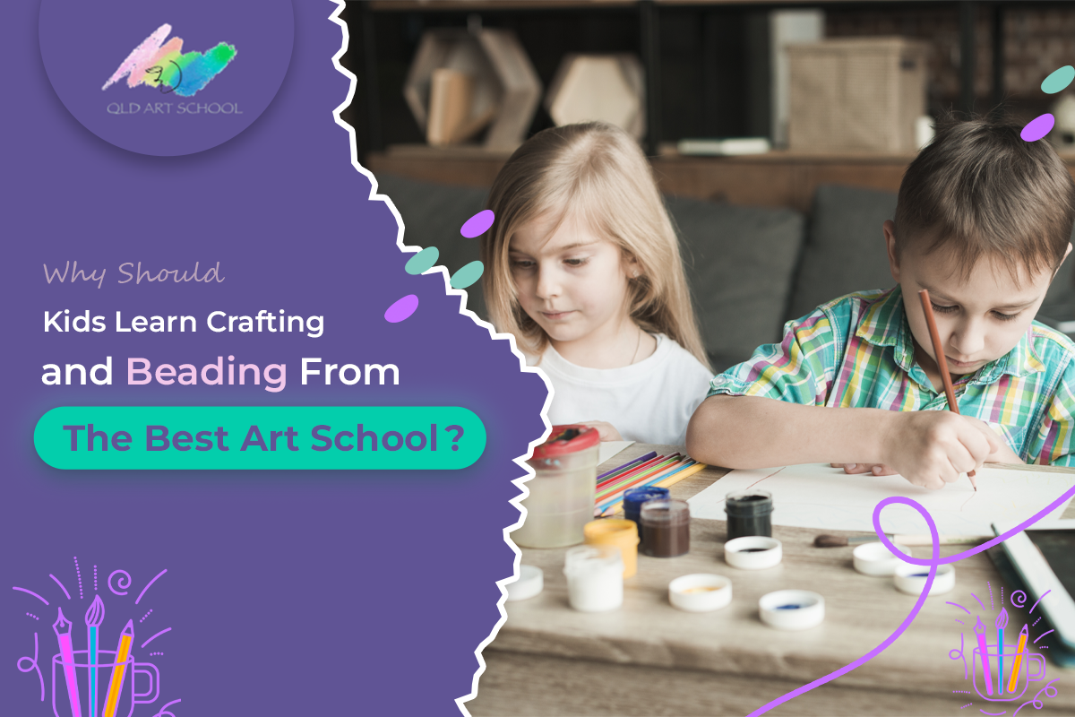 Why Should Kids Learn Crafting and Beading From The Best Art School
