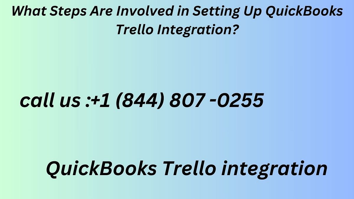 What Steps Are Involved in Setting Up QuickBooks Trello Integration