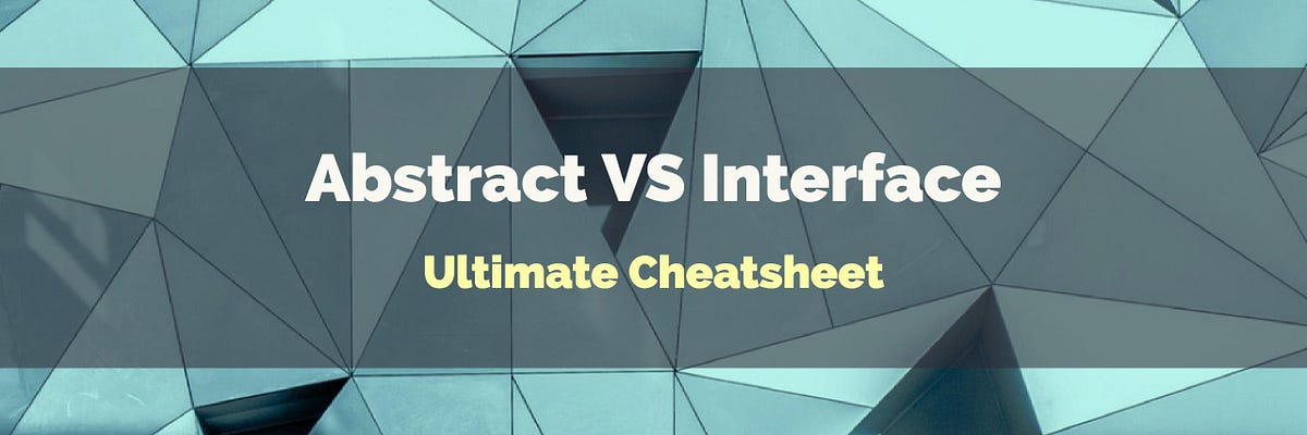 Abstract VS Interface. Java 8 — Ultimate Cheatsheet | by J.E. Ramos ...