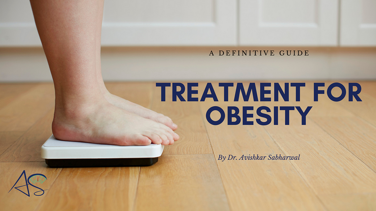 Treatment for Obesity: A Definitive Guide
