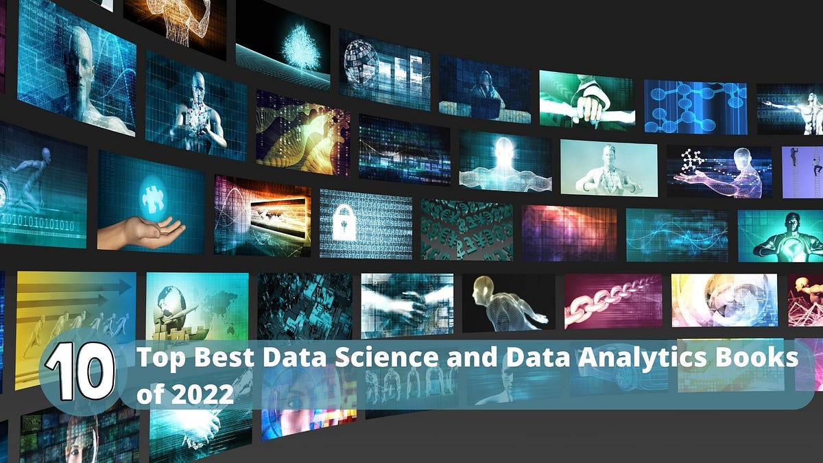Top 10 Best Data Science and Data Analytics Books of 2022 | by ...