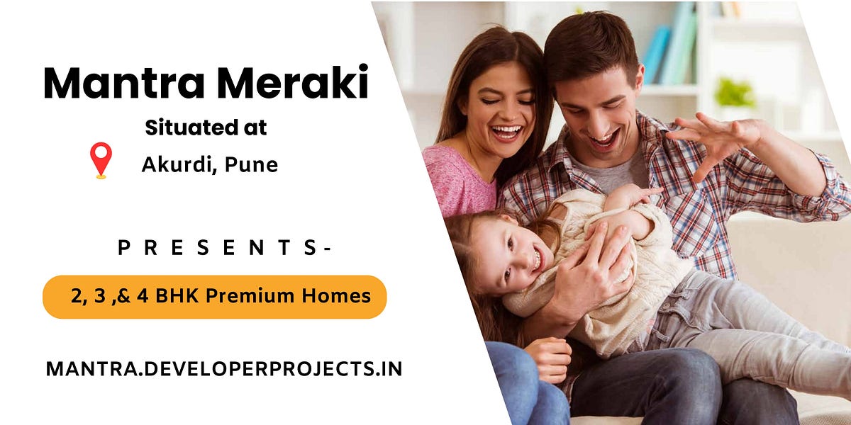 Mantra Meraki At Akurdi Pune — Surround Yourself With Elegance by