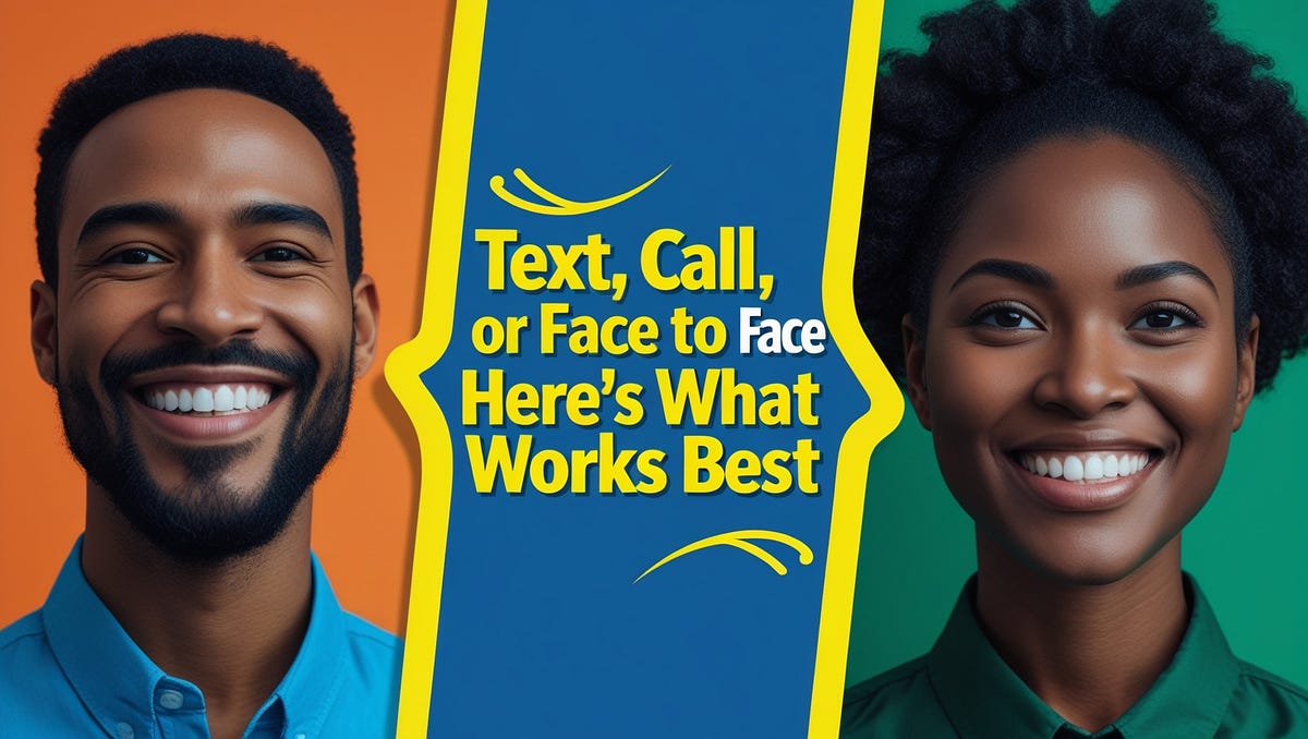 Text, Call, or Face to Face? Here’s What Works Best | by Basil Shah ...