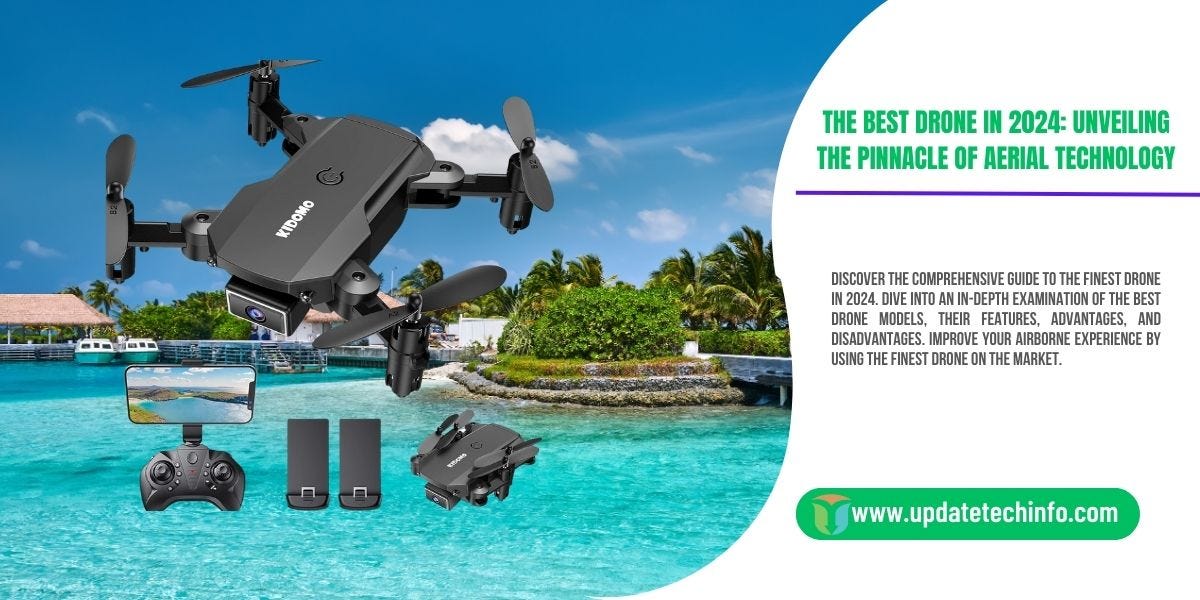 The Best Drone in 2024: Unveiling the Pinnacle of Aerial Technology, by  Md. Awal Ali, Dec, 2023