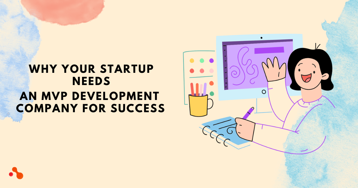 Why Does Your Startup Need An MVP Development Company? | By Ahmed ...