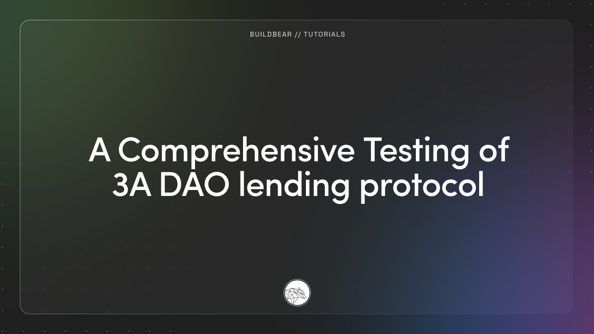 A Comprehensive Testing of 3A DAO lending protocol | by BuildBear Team ...